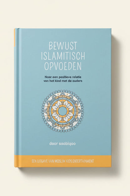 bewust islamitisch opvoeden islamitisch opvoedboek